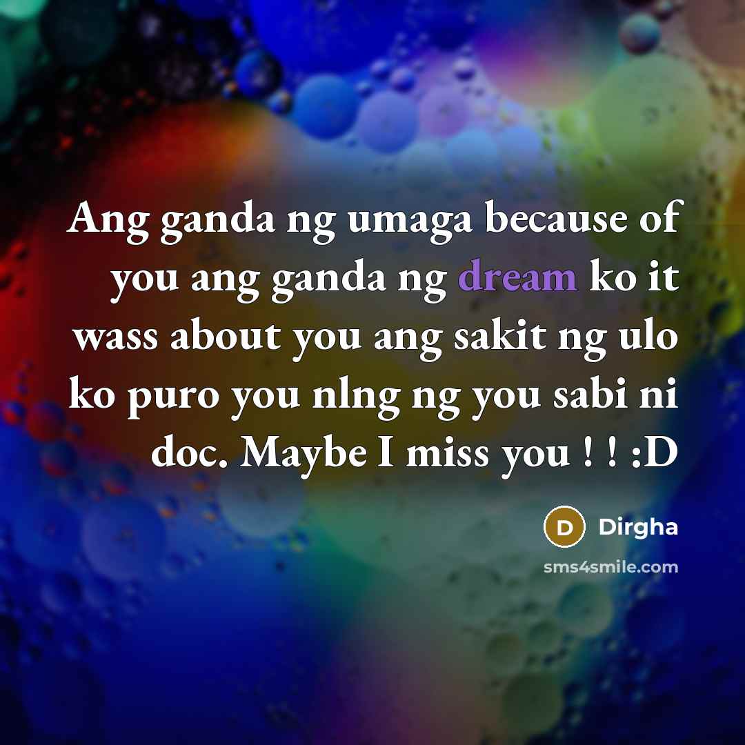 “Ang ganda ng umaga because of you ang ganda ng…” quote by Dirgha