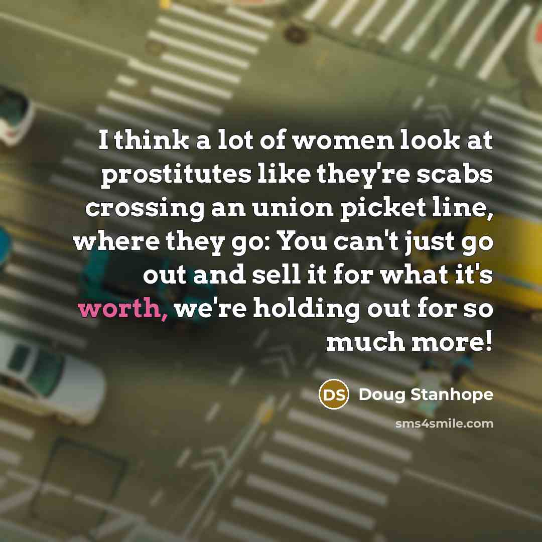 “I think a lot of women look at prostitutes like…” quote by Doug Stanhope
