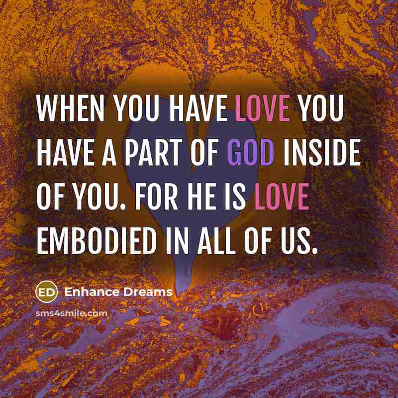 “When You Have Love you have a part of God…” quote by Enhance Dreams