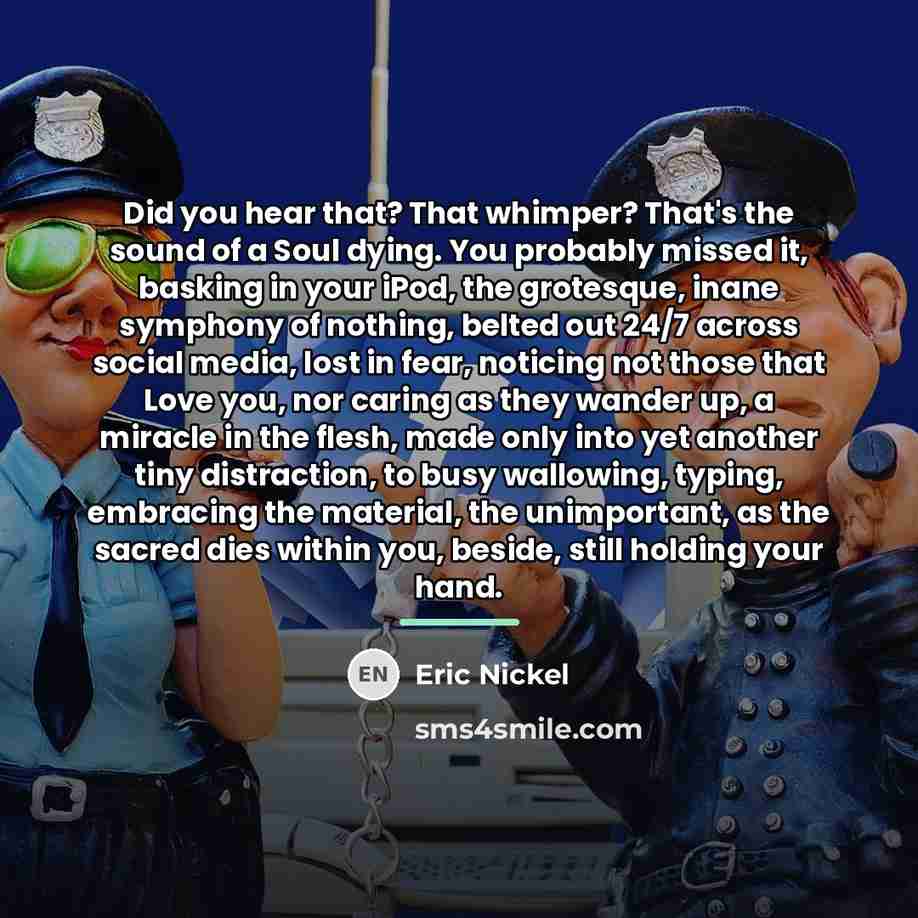 “Did you hear that? That whimper? That's the sound of…” quote by Eric Nickel