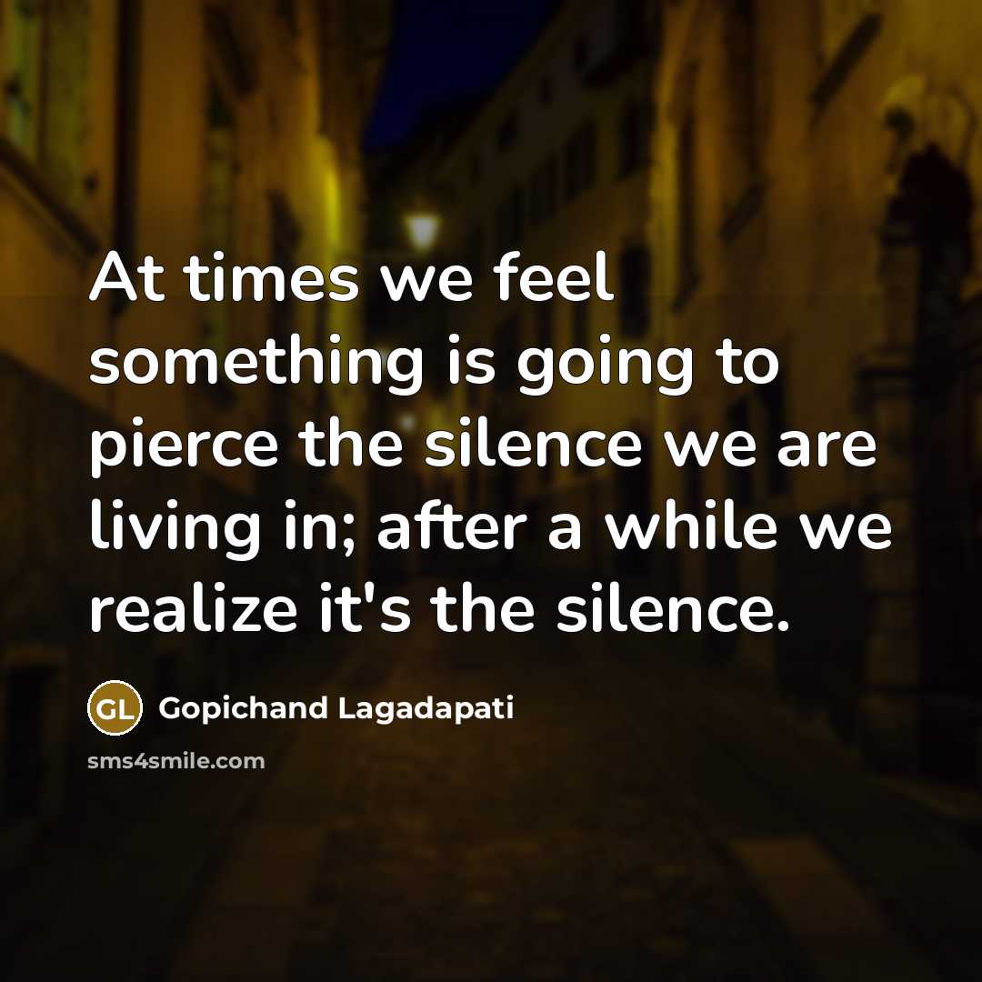 “At times we feel something is going to pierce the…” quote by Gopichand Lagadapati