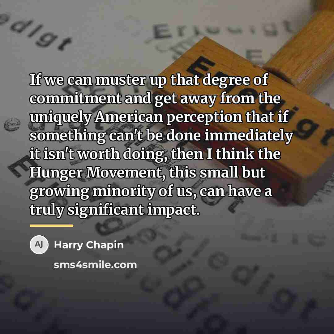 “If we can muster up that degree of commitment and…” quote by Harry Chapin