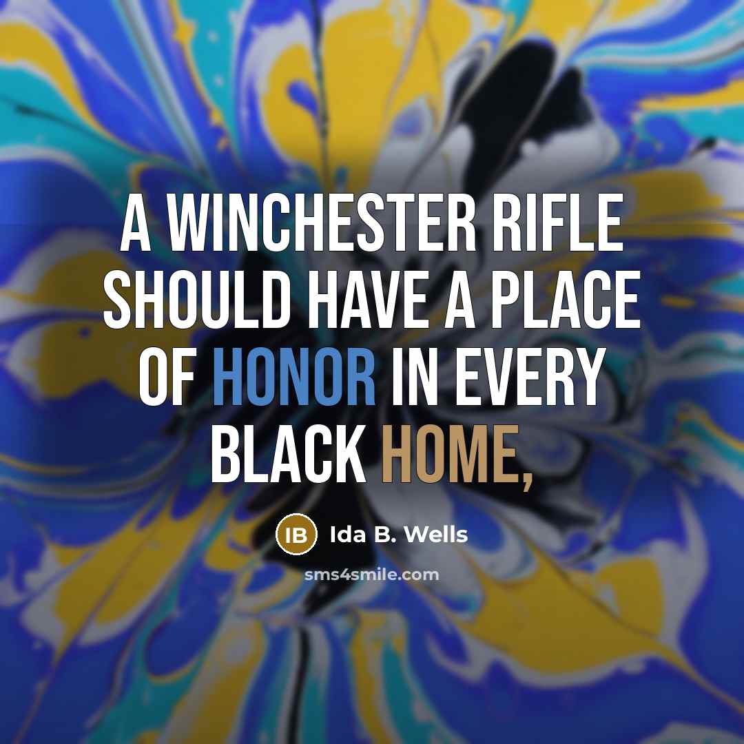 “A Winchester rifle should have a place of honor in…” quote by Ida B. Wells