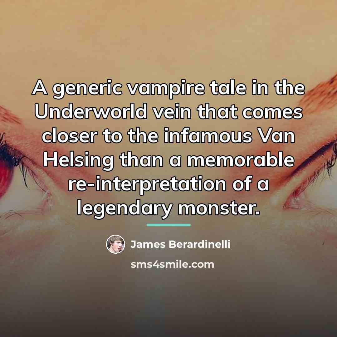 “A generic vampire tale in the Underworld vein that comes…” quote by James Berardinelli