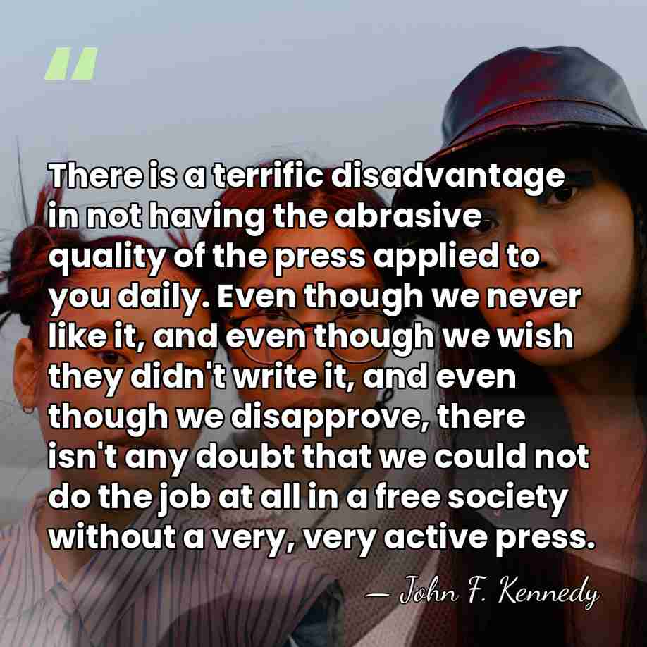There is a terrific disadvantage in not having the abrasive quality of&hellip; - John F. Kennedy