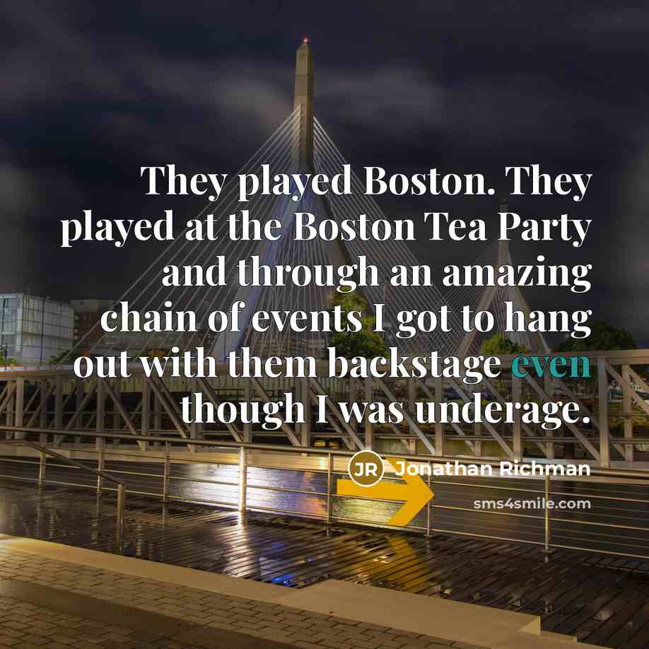 “They played Boston. They played at the Boston Tea Party…” quote by Jonathan Richman