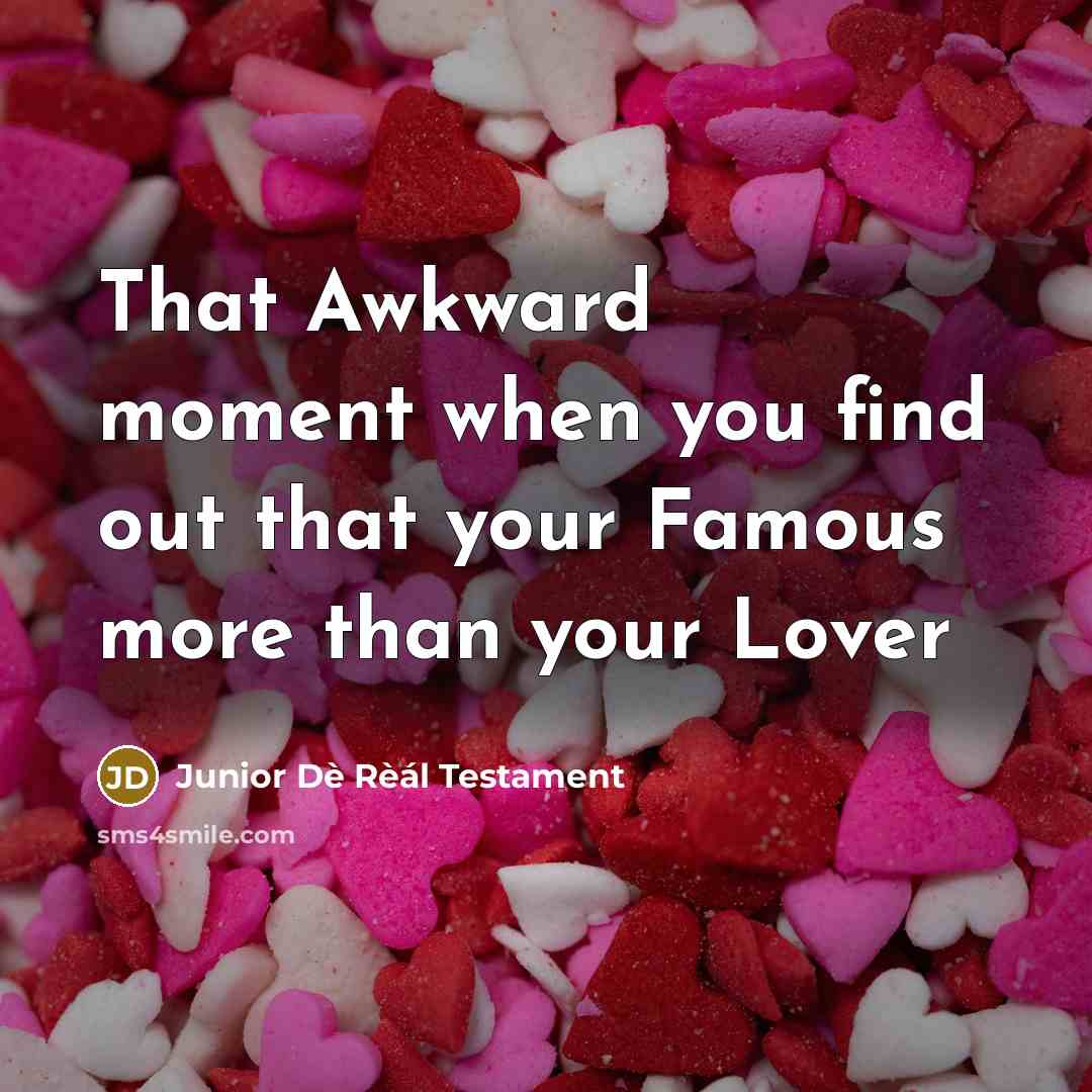 “That Awkward moment when you find out that your Famous…” quote by Junior Dè Rèál Testament