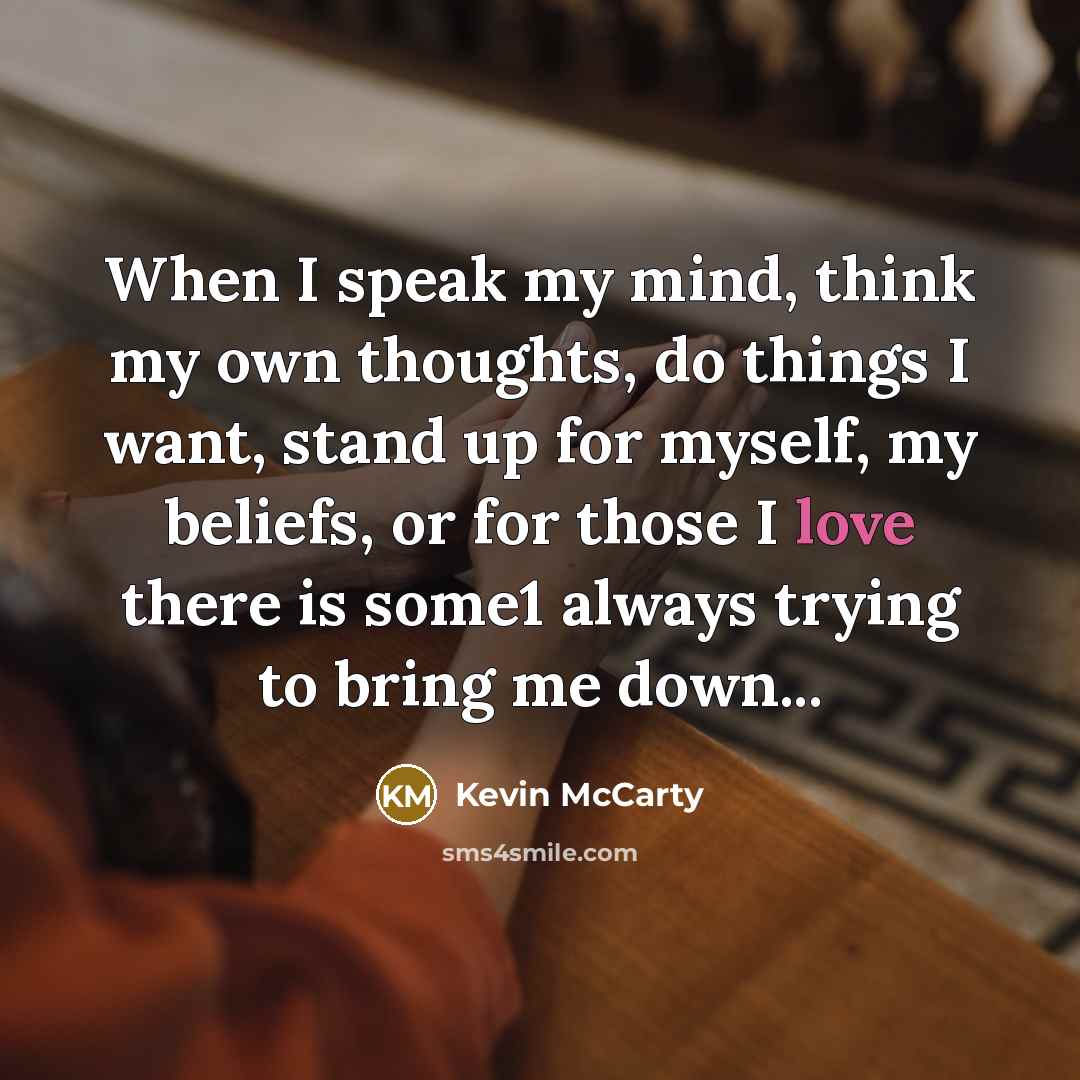 “When I speak my mind, think my own thoughts, do…” quote by Kevin Mccarty