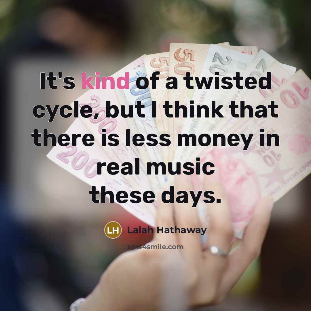 “It's kind of a twisted cycle, but I think that…” quote by Lalah Hathaway