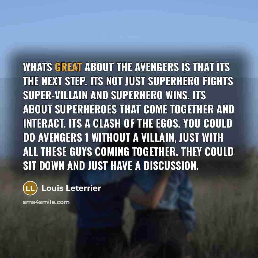 “Whats great about The Avengers is that its the next…” quote by Louis Leterrier