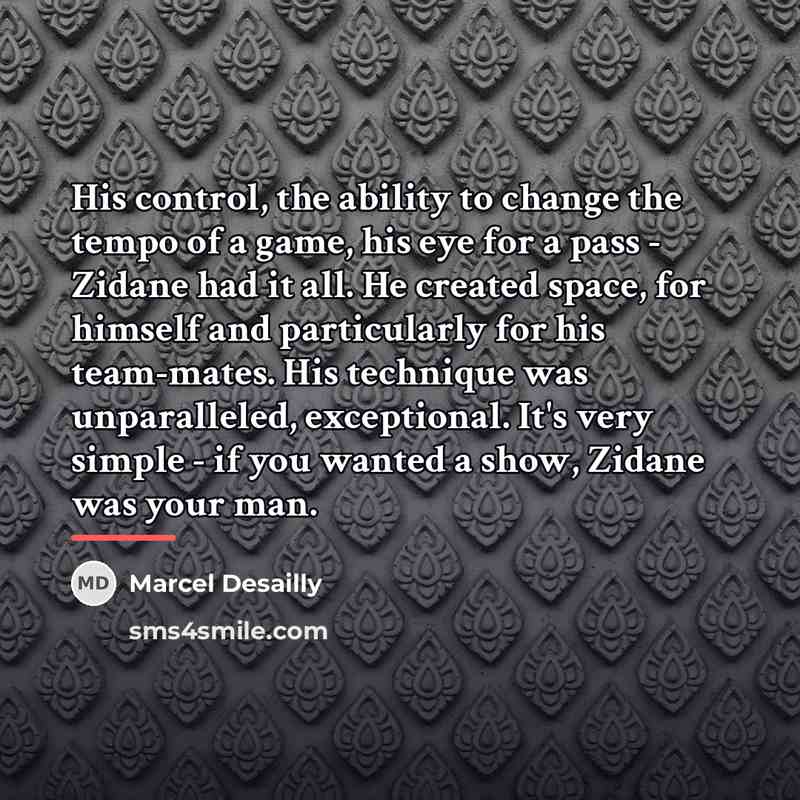 “His control, the ability to change the tempo of a…” quote by Marcel Desailly