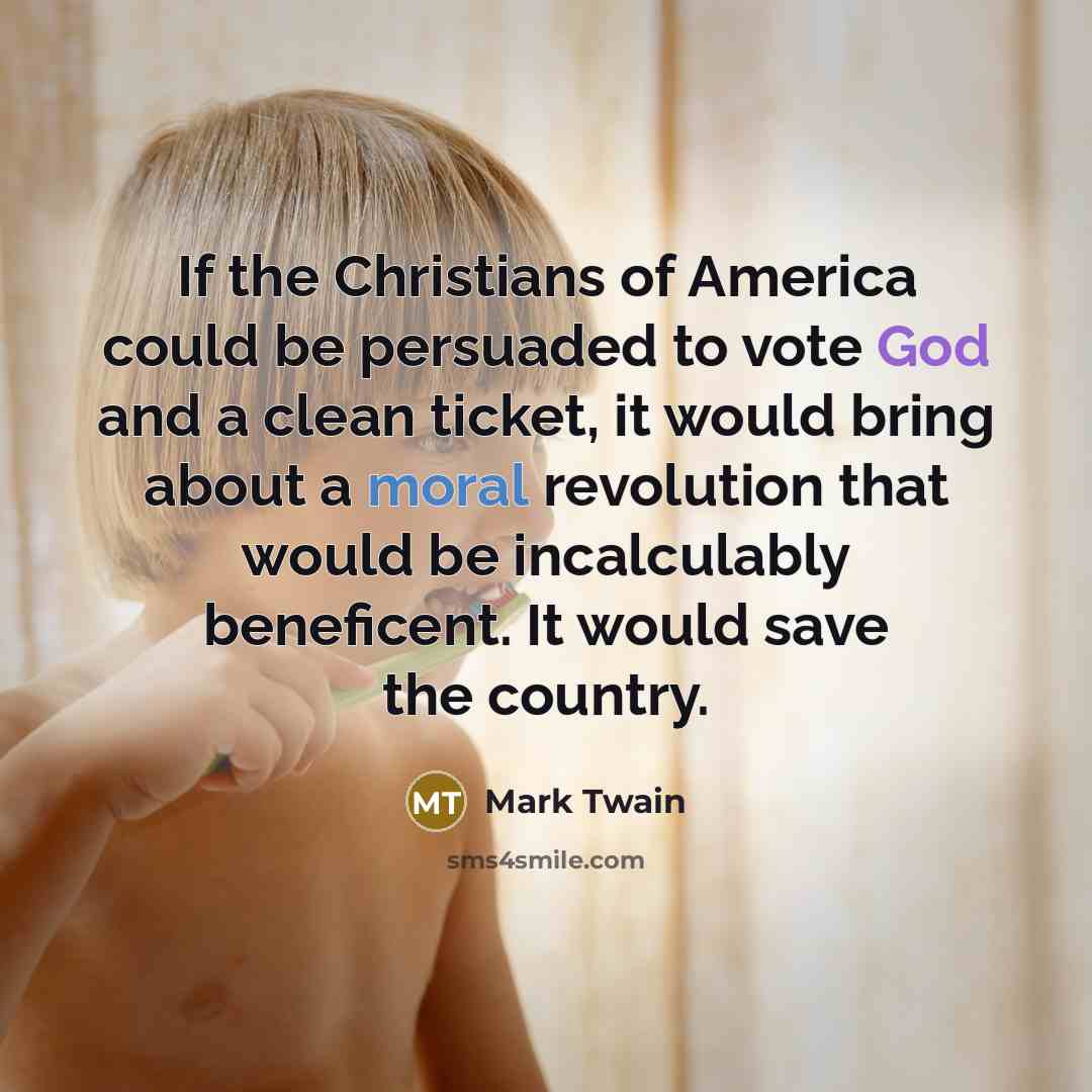 “If the Christians of America could be persuaded to vote…” quote by Mark Twain