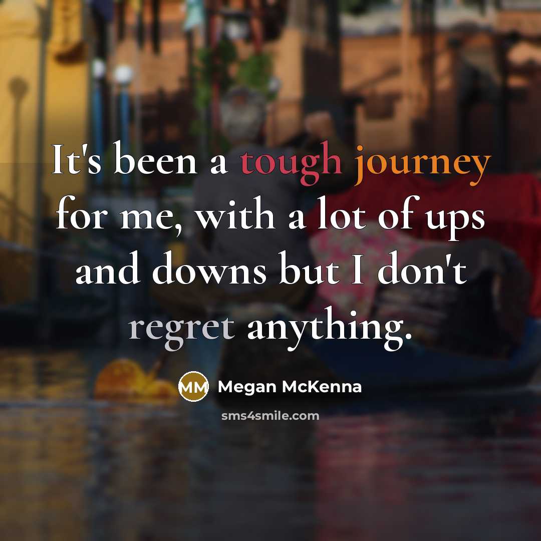 “It's been a tough journey for me, with a lot…” quote by Megan McKenna