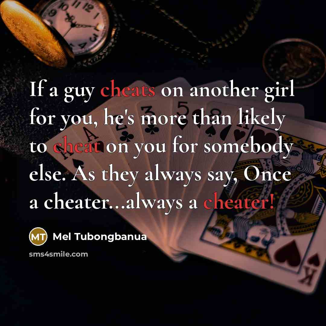 “If a guy cheats on another girl for you, he's…” quote by Mel Tubongbanua