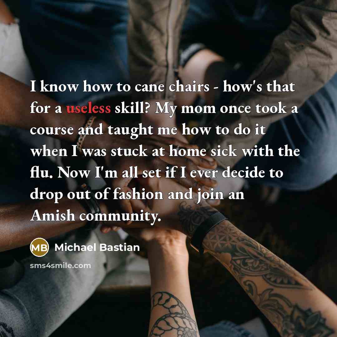 “I know how to cane chairs - how's that for…” quote by Michael Bastian