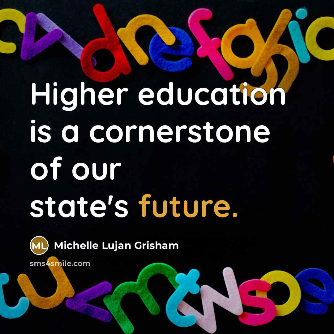 “Higher education is a cornerstone of our state's future.…” quote by Michelle Lujan Grisham