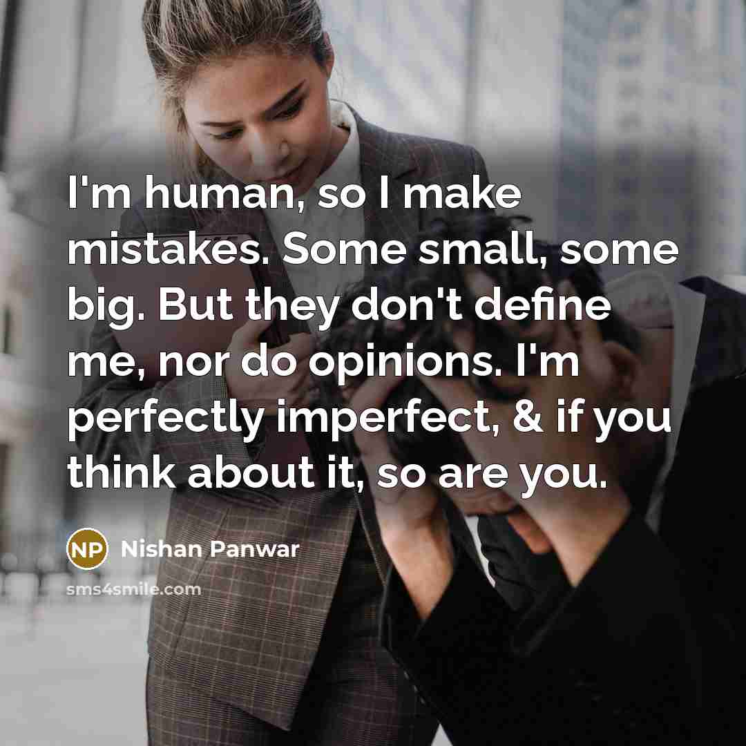 “I'm human, so I make mistakes. Some small, some big.…” quote by Nishan Panwar