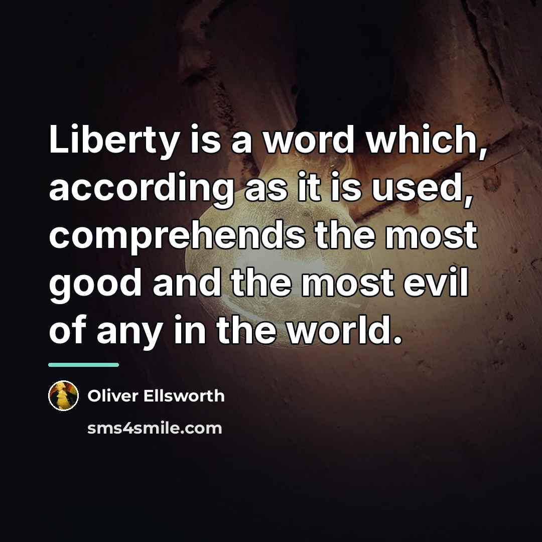 “Liberty is a word which, according as it is used,…” quote by Oliver Ellsworth