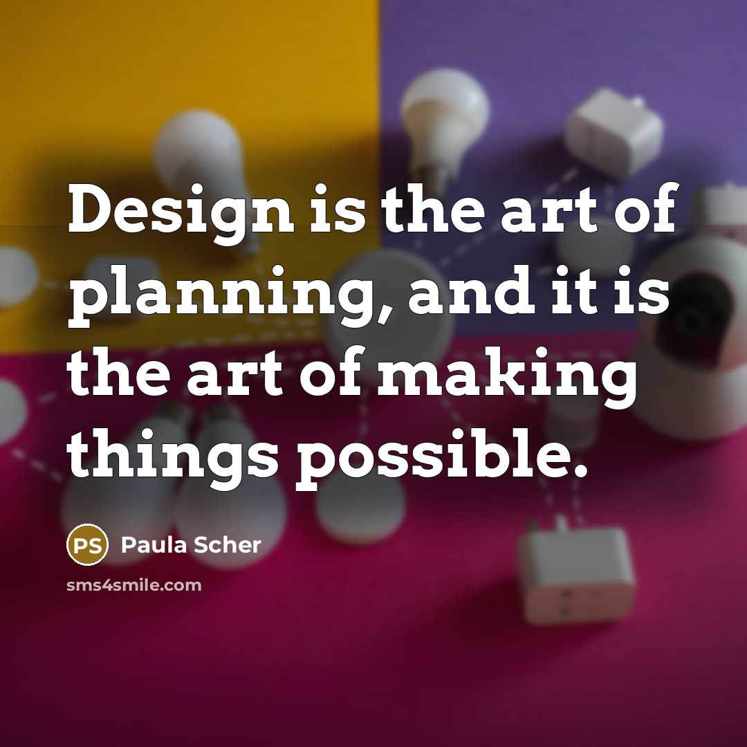 “Design is the art of planning, and it is the…” quote by Paula Scher