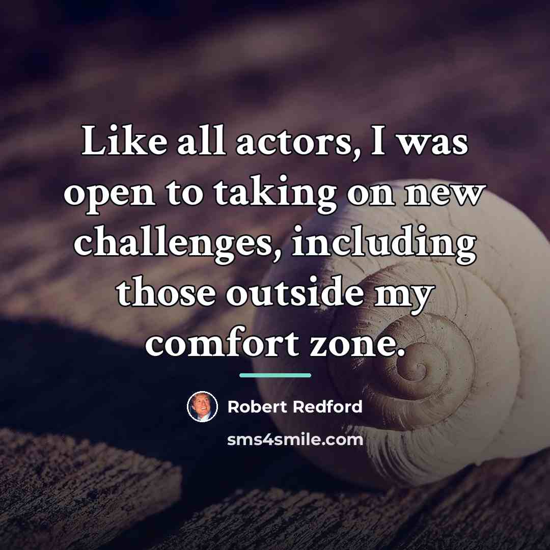 “Like all actors, I was open to taking on new…” quote by Robert Redford
