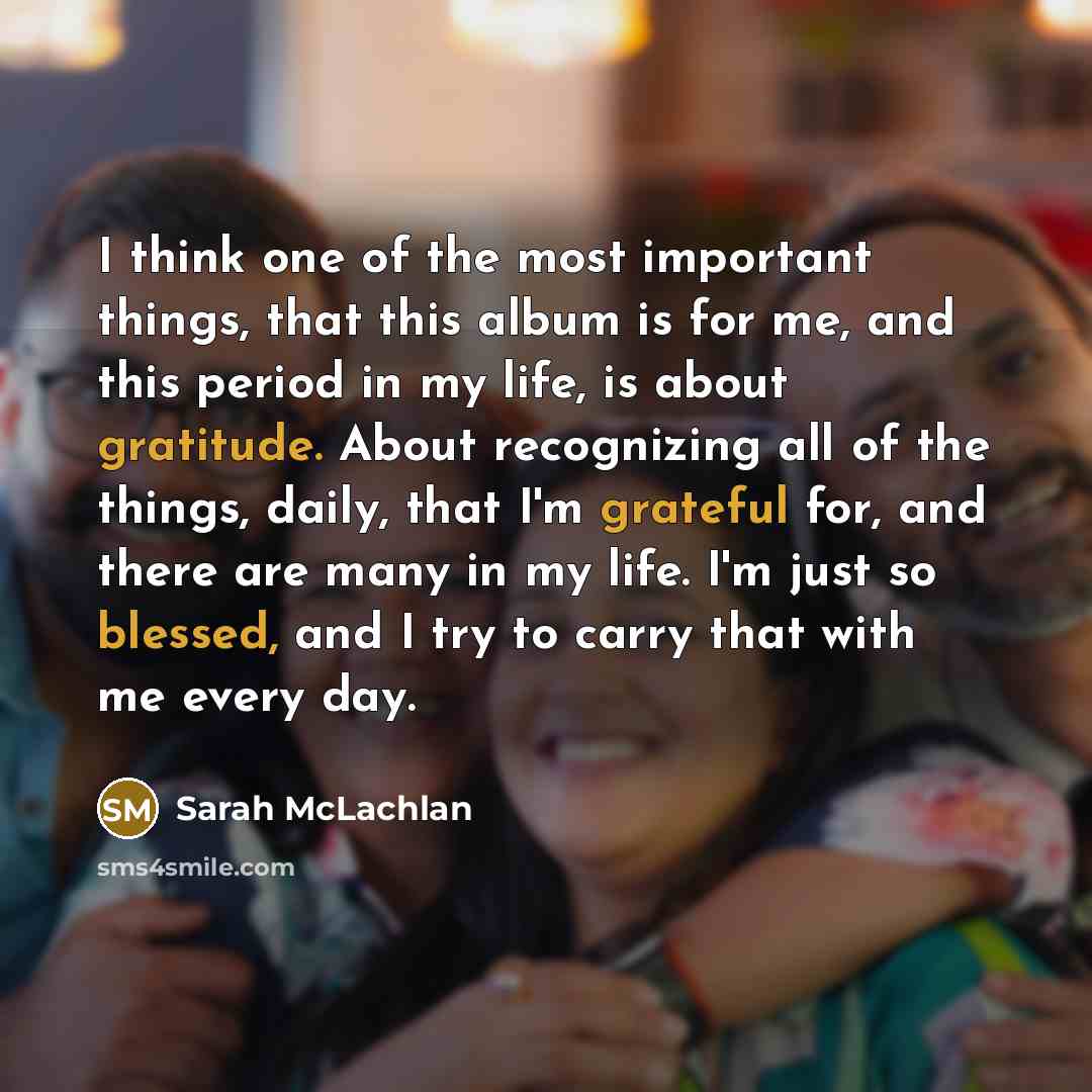 “I think one of the most important things, that this…” quote by Sarah McLachlan