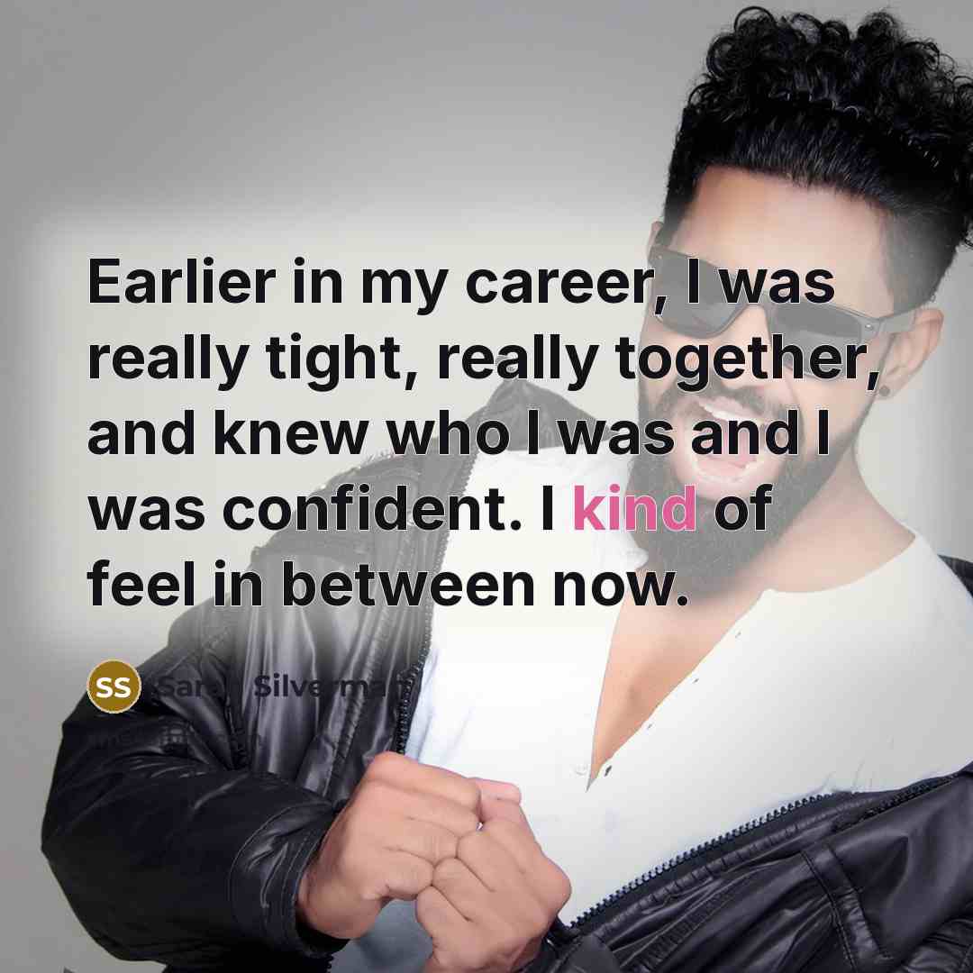 “Earlier in my career, I was really tight, really together,…” quote by Sarah Silverman