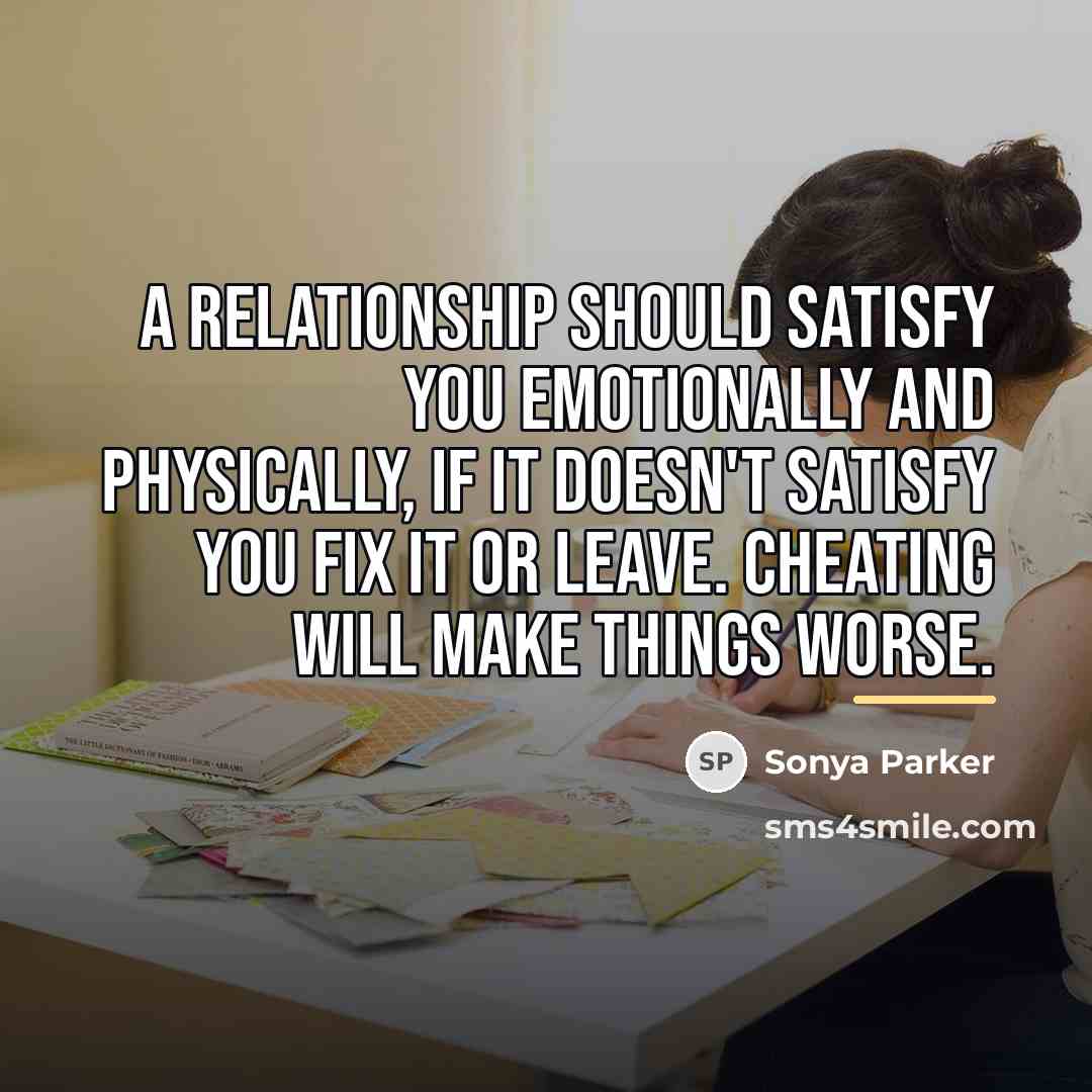 “A relationship should satisfy you emotionally and physically, if it…” quote by Sonya Parker