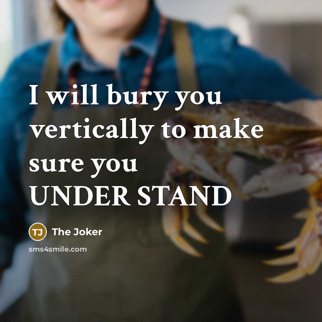 “I will bury you vertically to make sure you UNDER…” quote by The Joker