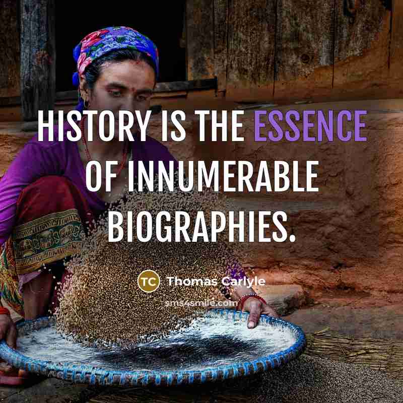 “History is the essence of innumerable biographies.…” quote by Thomas Carlyle