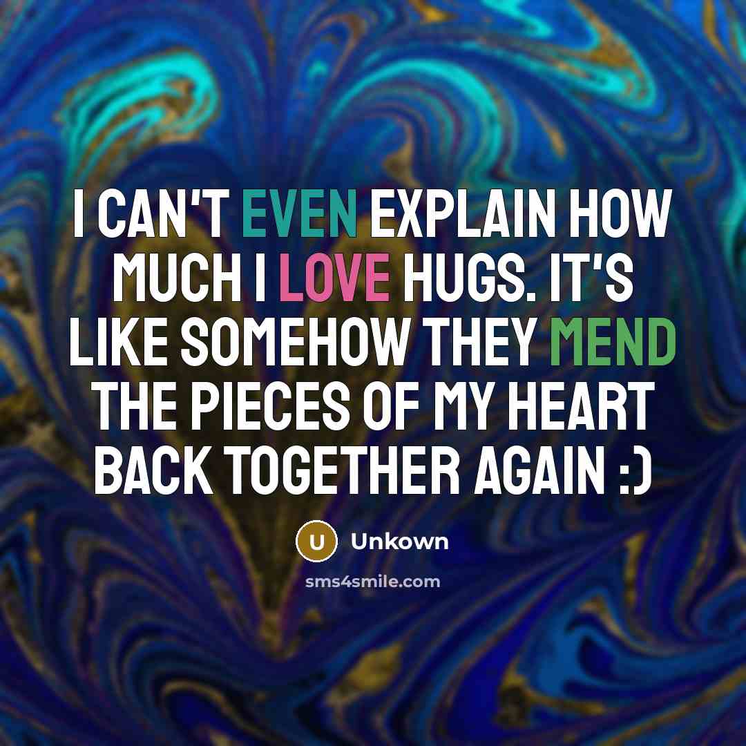 “I can't even explain how much I love hugs. It's…” quote by Unkown