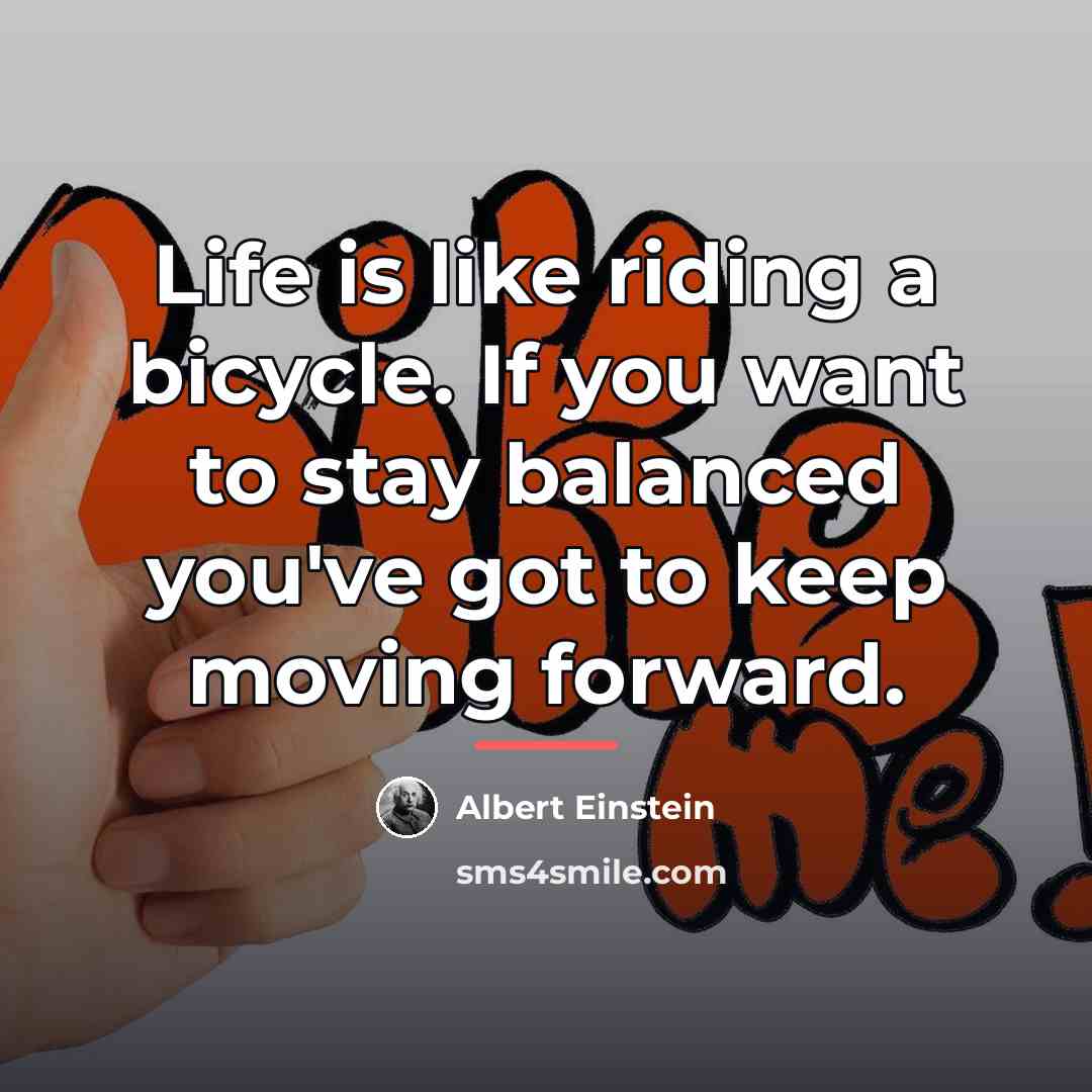 “Life is like riding a bicycle. If you want to…” quote by Albert Einstein