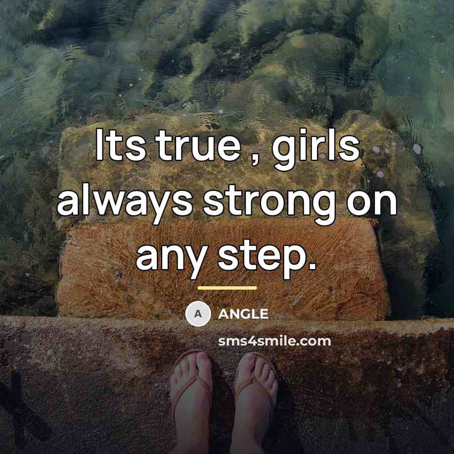 “Its true , girls always strong on any step.…” quote by Angle