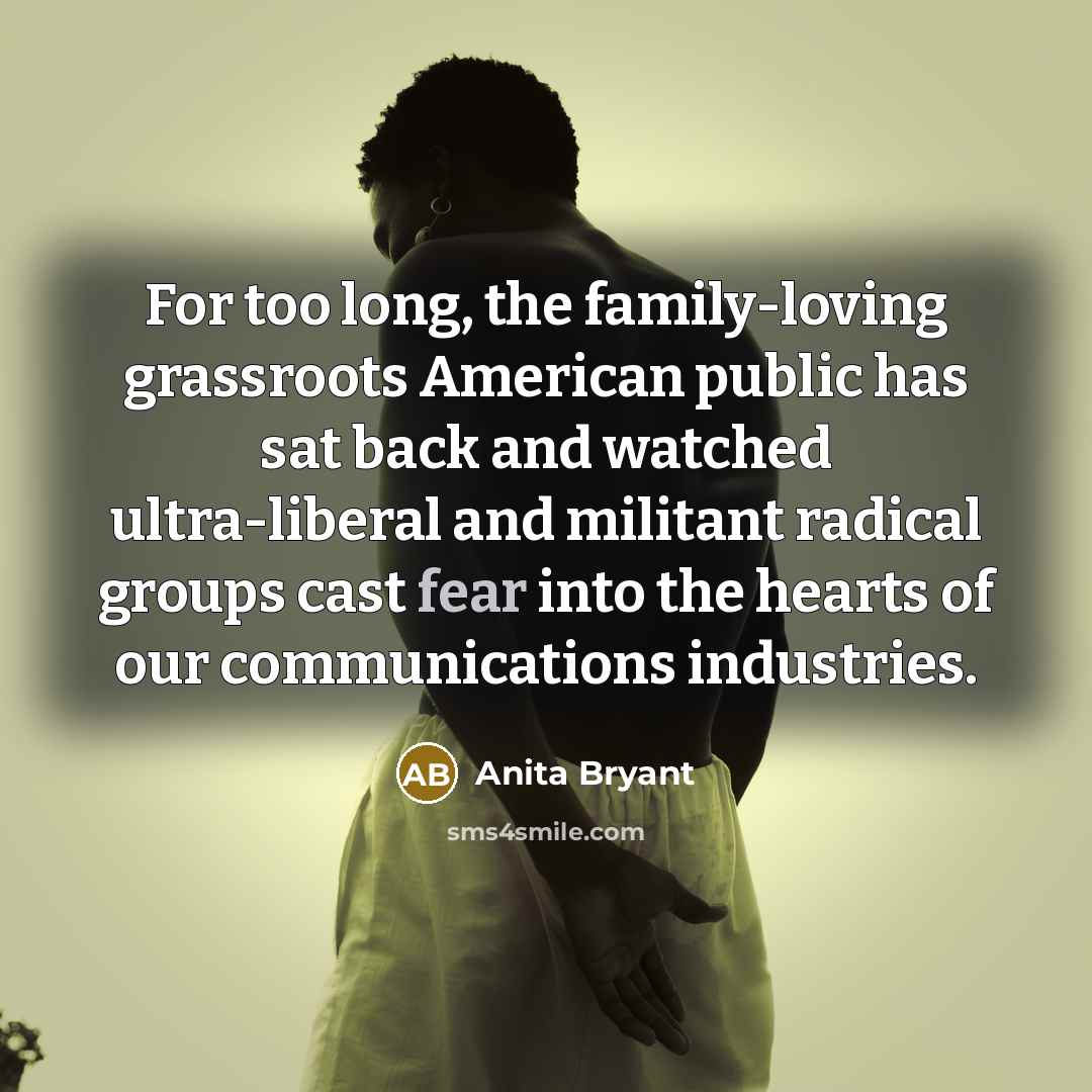 “For too long, the family-loving grassroots American public has sat…” quote by Anita Bryant