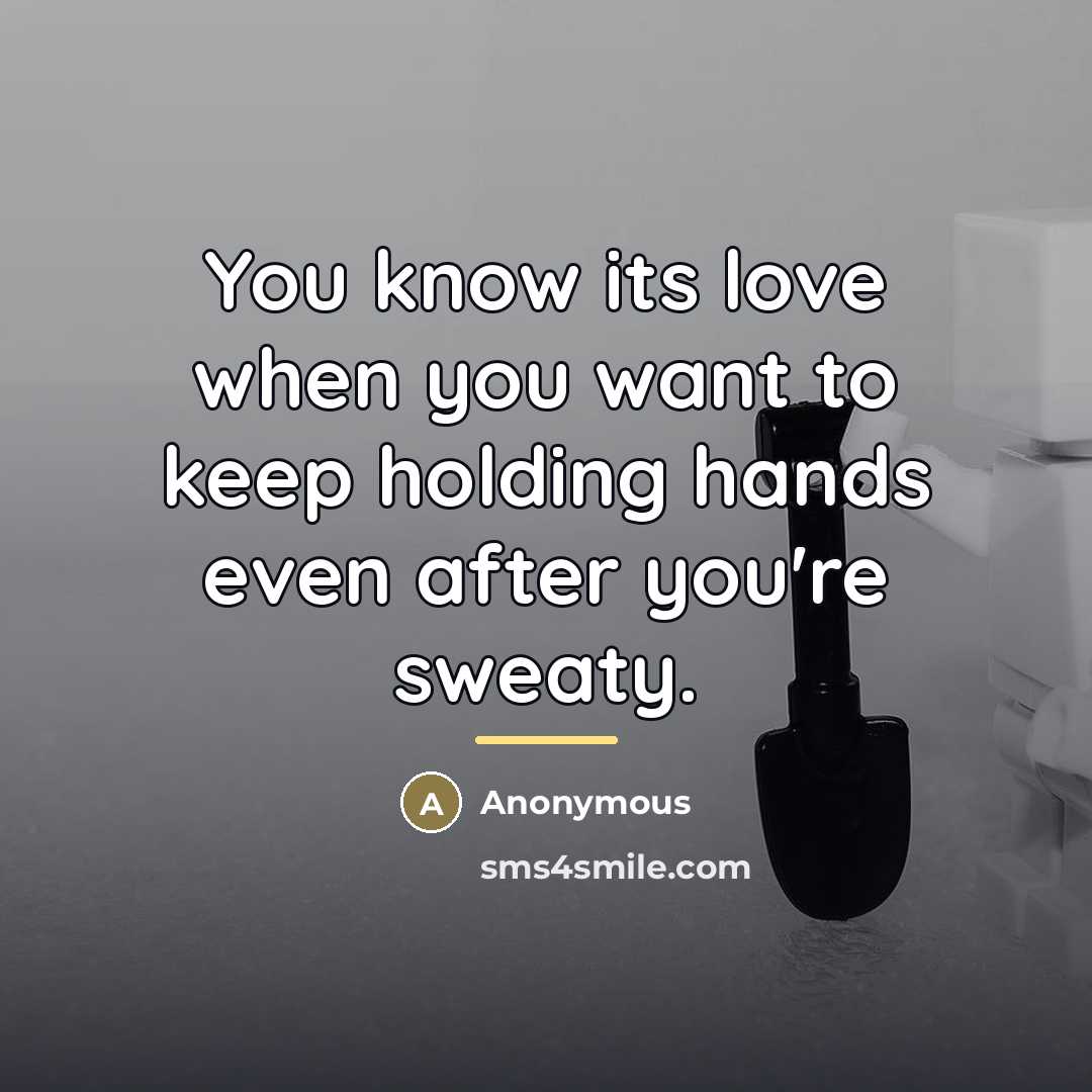 “You know its love when you want to keep holding…” quote by Anonymous