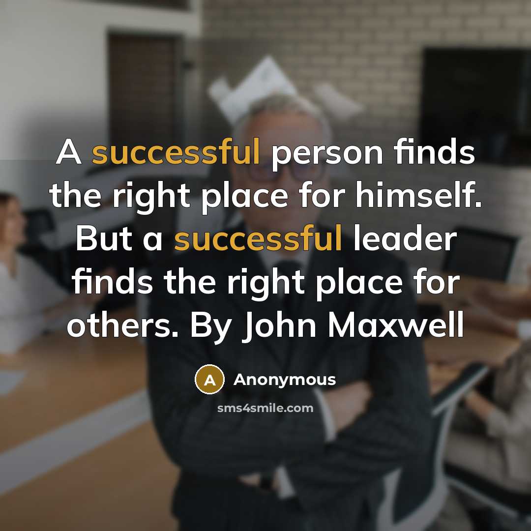“A successful person finds the right place for himself. But…” quote by Anonymous