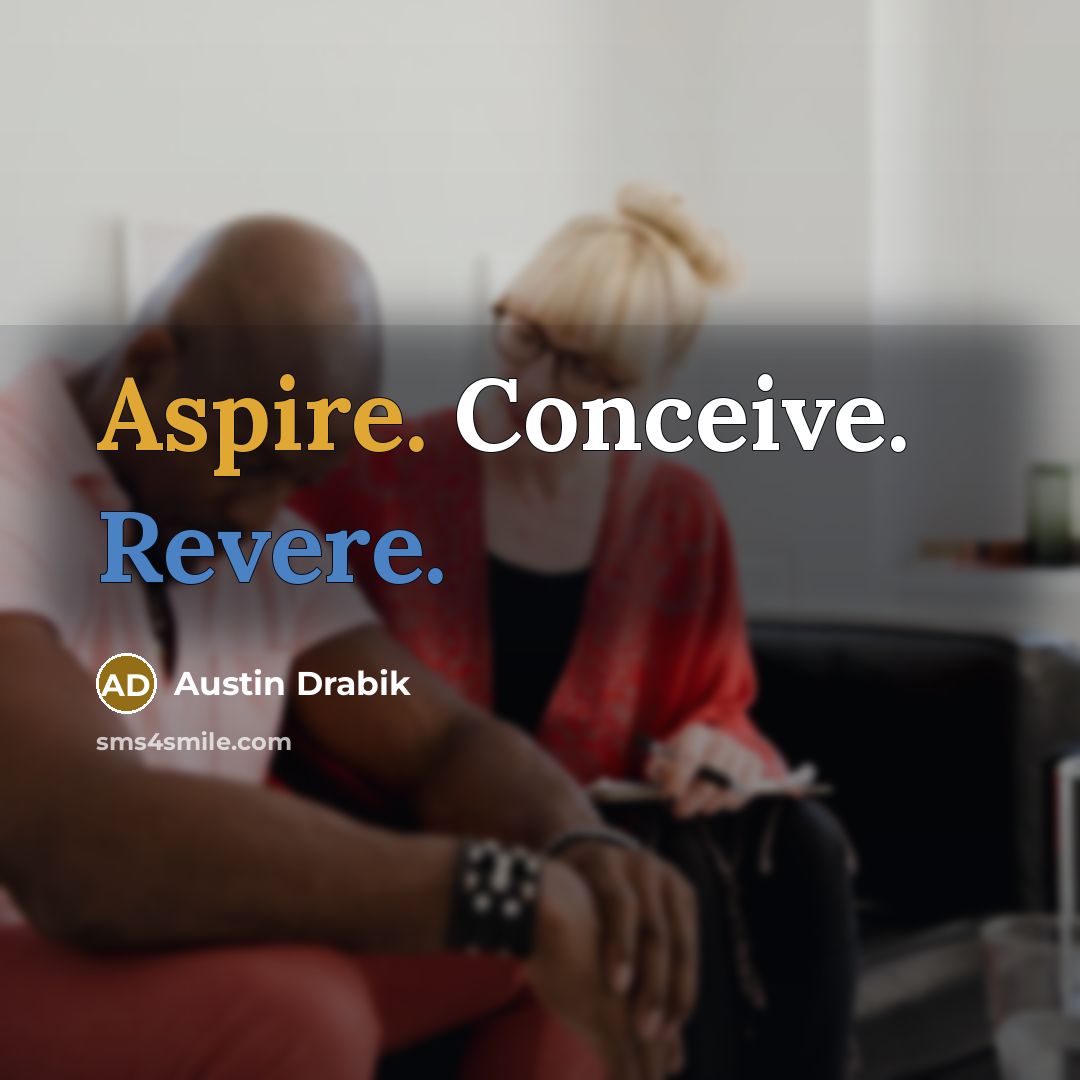 “Aspire. Conceive. Revere.” quote by Austin Drabik