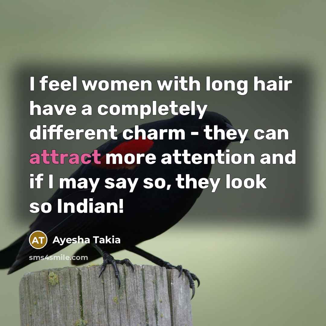 “I feel women with long hair have a completely different…” quote by Ayesha Takia