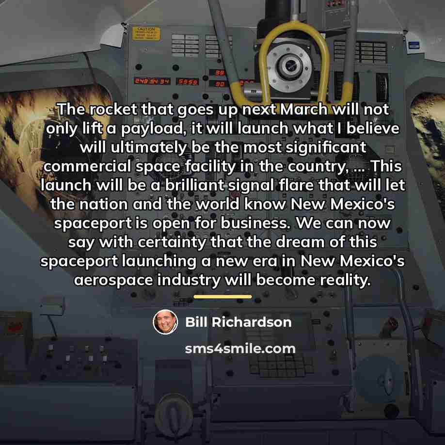 “The rocket that goes up next March will not only…” quote by Bill Richardson
