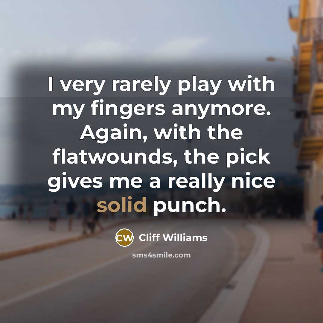 “I very rarely play with my fingers anymore. Again, with…” quote by Cliff Williams