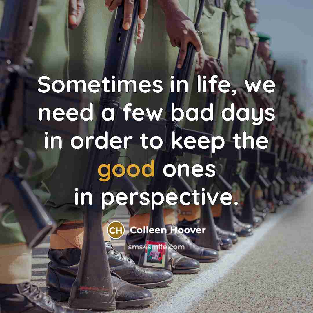 “Sometimes in life, we need a few bad days in…” quote by Colleen Hoover