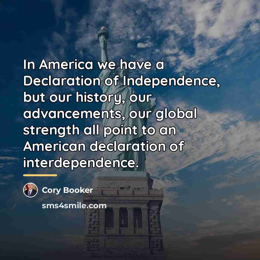 “In America we have a Declaration of Independence, but our…” quote by Cory Booker