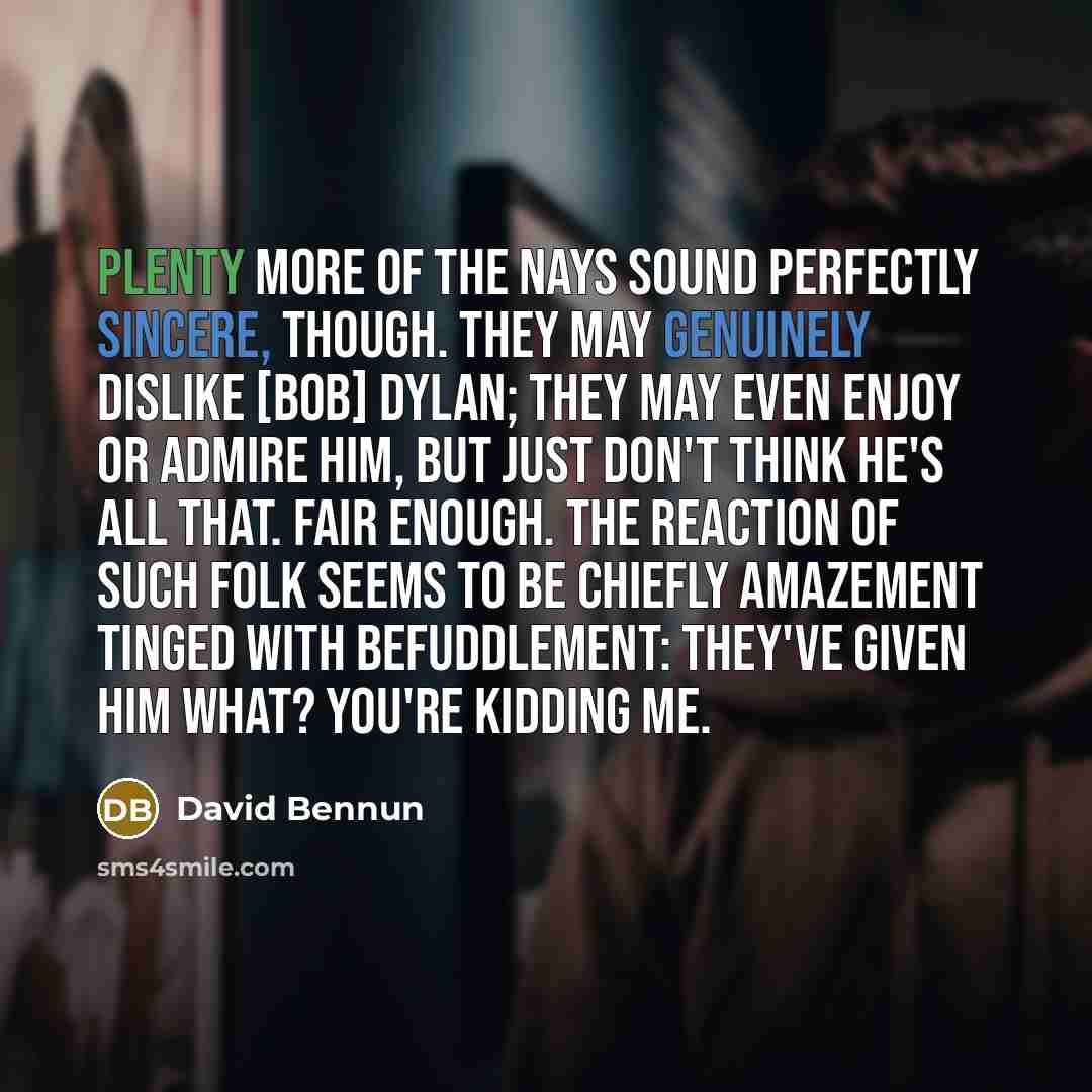 “Plenty more of the Nays sound perfectly sincere, though. They…” quote by David Bennun