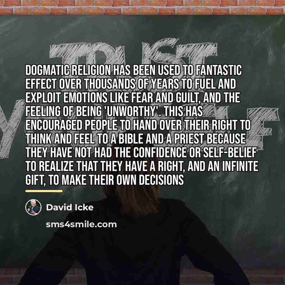 “Dogmatic religion has been used to fantastic effect over thousands…” quote by David Icke