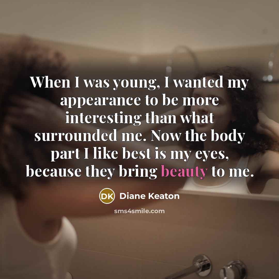 “When I was young, I wanted my appearance to be…” quote by Diane Keaton