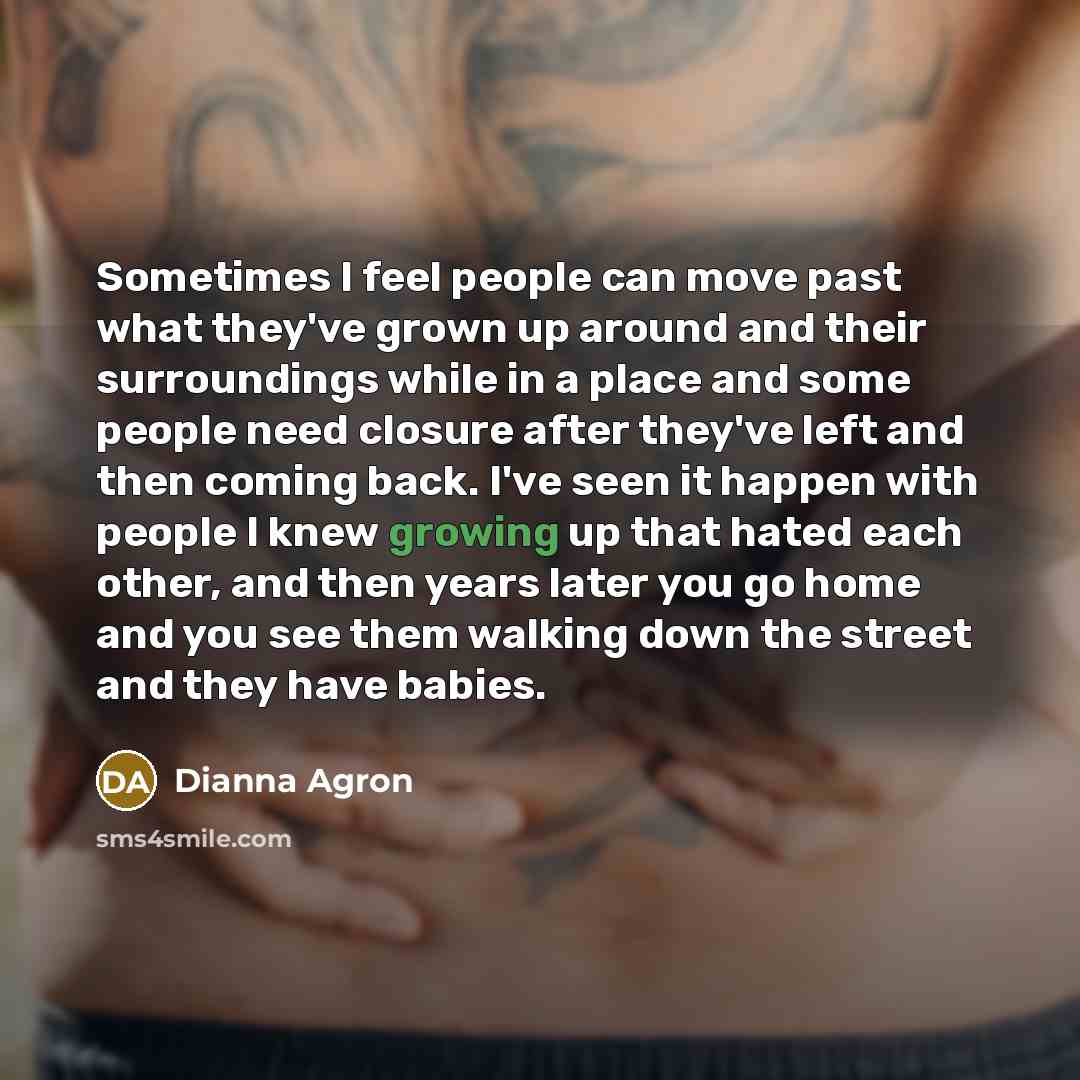 “Sometimes I feel people can move past what they've grown…” quote by Dianna Agron