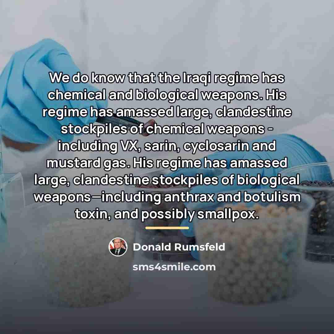 “We do know that the Iraqi regime has chemical and…” quote by Donald Rumsfeld