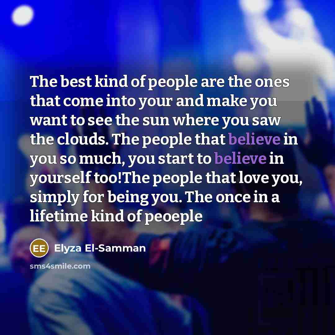 “The best kind of people are the ones that come…” quote by Elyza El-Samman