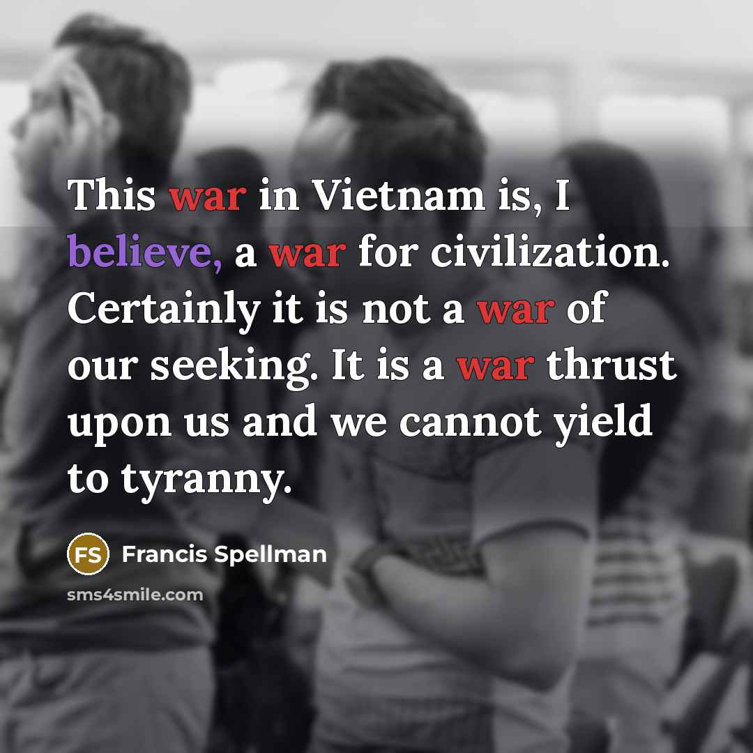“This war in Vietnam is, I believe, a war for…” quote by Francis Spellman