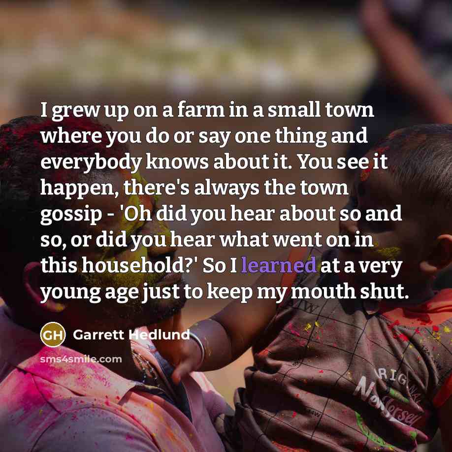 “I grew up on a farm in a small town…” quote by Garrett Hedlund