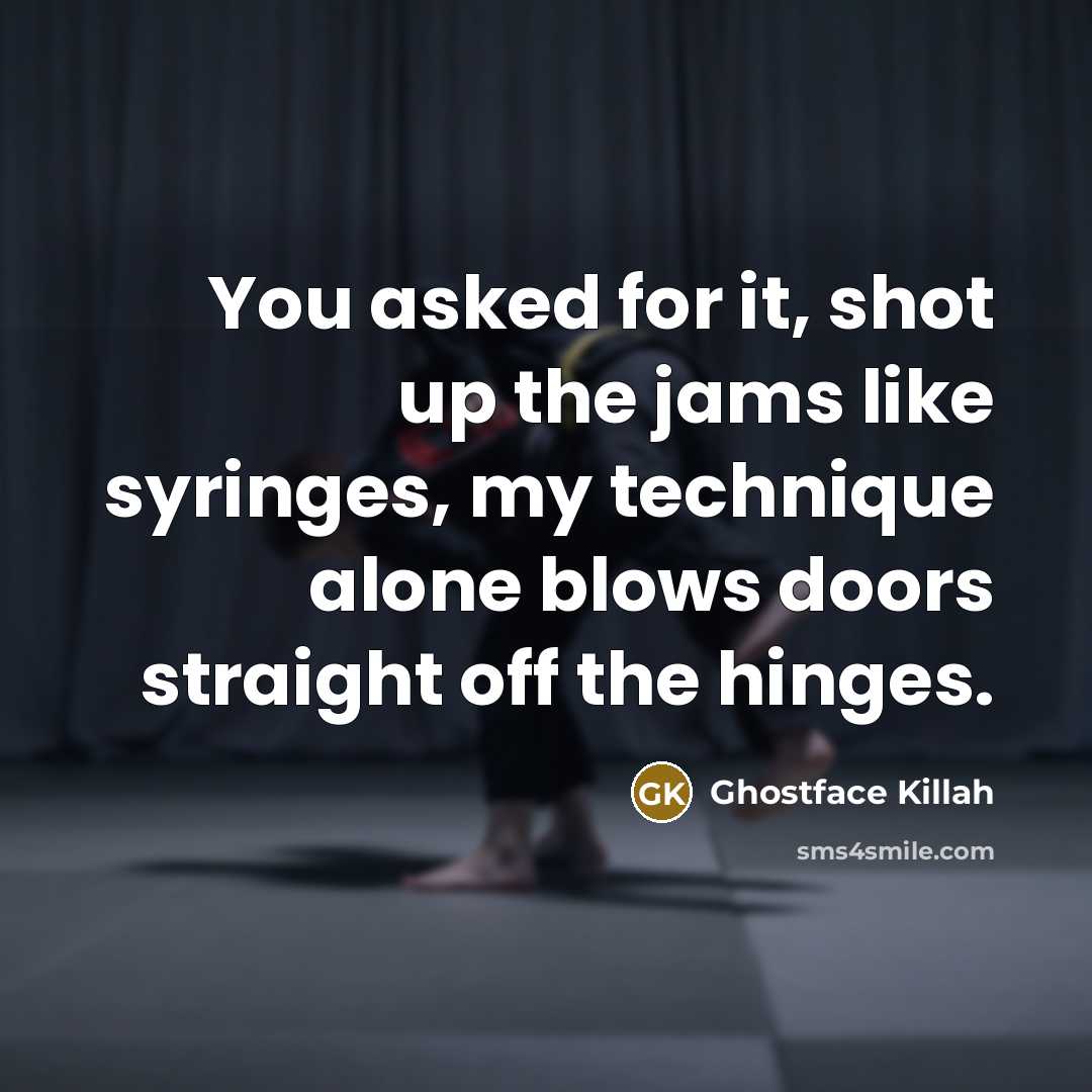“You asked for it, shot up the jams like syringes,…” quote by Ghostface Killah